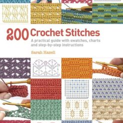 200 Crochet Stitches - By Sarah Hazell