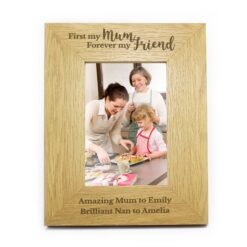 Personalised 'First My Mum, Forever My Friend' 4x6 Oak Finish Photo Frame