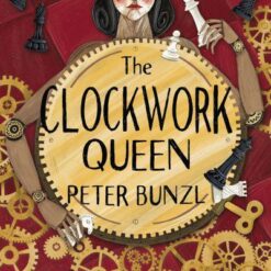 The Clockwork Queen by Peter Bunzl